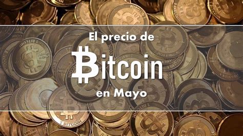 Análisis del precio de Bitcoin en Mayo llega casi a 9 000 USD