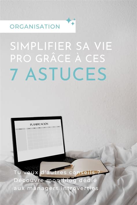 Astuces Pour Se Simplifier La Vie Au Travail Artofit