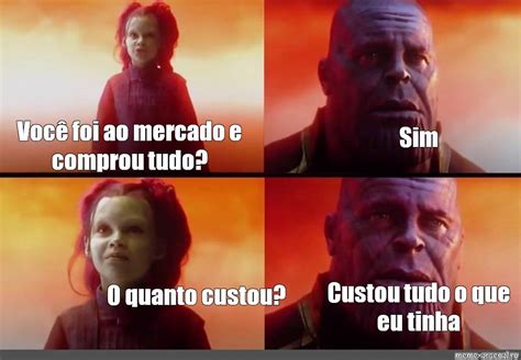 Сomics meme Você foi ao mercado e comprou tudo Sim Custou tudo o que