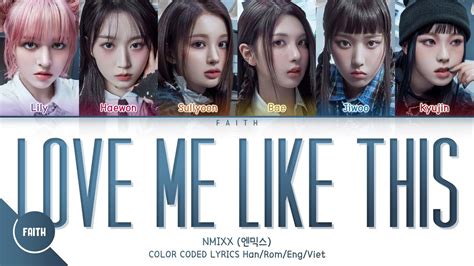 Nmixx 엔믹스 Love Me Like This Color Coded Lyrics Han Rom Eng Viet