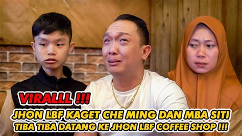 VIRAL TIBA TIBA MBA SITI DAN CHE MING DATANG KE JHON LBF COFFEE