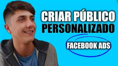 Como Criar Públicos Personalizados do Facebook Tutorial Completo YouTube