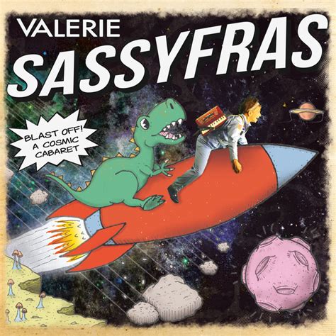 Blast Off A Cosmic Cabaret Valerie Sassyfras