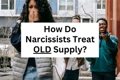 How Do Narcissists Treat Old Supply 9 Tactics Unmasking The Narc