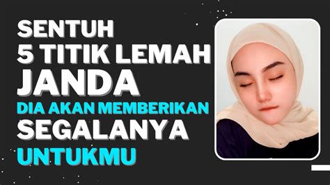 Sentuh 5 Titik Lemah Janda Ini Dia Akan Mau Memberikan Segalanya