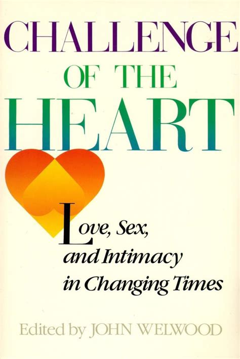 Challenge Of The Heart Love Sex And Intimacy In Changing Times