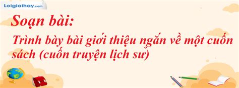 Soạn bài Trình bày bài giới thiệu ngắn về một cuốn sách cuốn truyện