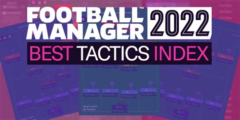 Best Football Manager 2022 Tactics Index • FMStory