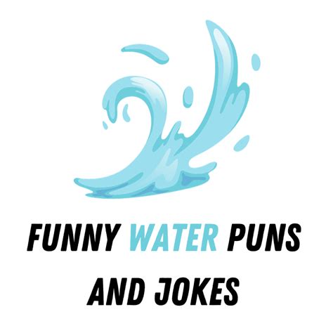 90 Funny Water Puns And Jokes Aqua Comedy Funniest Puns