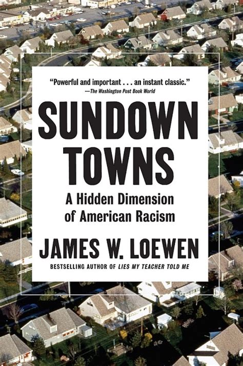 Sundown Towns A Hidden Dimension Of American Racism Zinn Education