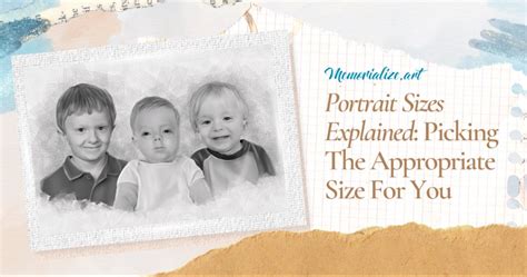 Portrait Sizes Explained: Picking The Appropriate Size For You ...