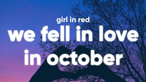 Girl In Red We Fell In Love In October Lyrics Youtube