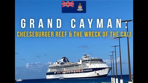 Grand Cayman S Cheeseburger Reef And The Wreck Of The Cali Shot On