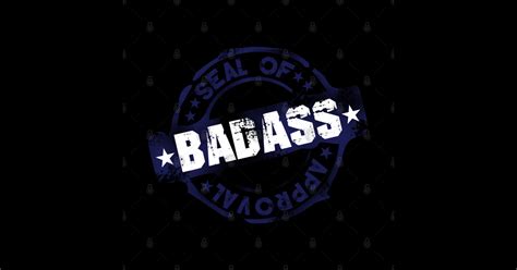 Seal Of Approval Badass Badass Posters And Art Prints Teepublic