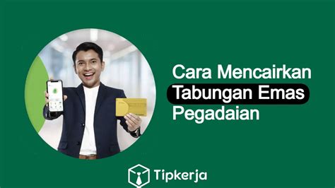 Cara Mencairkan Tabungan Emas Pegadaian Tip Kerja