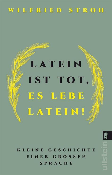 Latein Ist Tot Es Lebe Latein Kleine Geschichte Einer Gro En Sprache