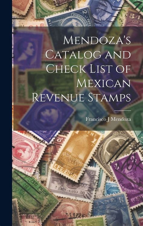 Mendoza S Catalog And Check List Of Mexican Revenue Stamps Hardcover