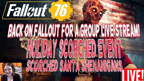 Back On Fallout 76 Group Live Stream Holiday Scorched Event Scorched