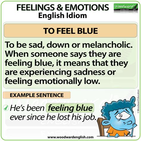 Feel Blue – English idiom meaning and example sentence | Woodward English