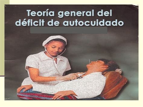 Teoría Del Deficit Del Autocuidado De Orem