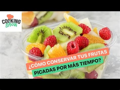 Consejos Para Conservar Fruta Cortada En La Nevera Y Mantener Su Frescura