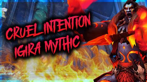 IGIRA MYTHICCRUEL INTENTION AMIRDRASSIL RAID GUIDE WOW