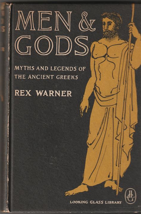 Men And Gods Myths And Legends Of The Ancient Greeks By Warner Rex