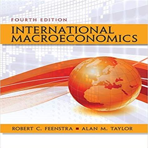 Solution Manual for International Macroeconomics 4th Edition Feenstra ...