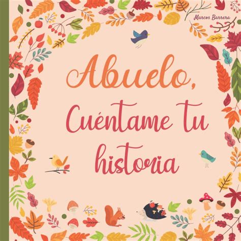 Buy Abuelo Cu Ntame Tu Historia Pretas Para Averiguar La Historia