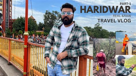 Haridwar Travel Vlog Budget Tourist Places Food Ganga Aarti