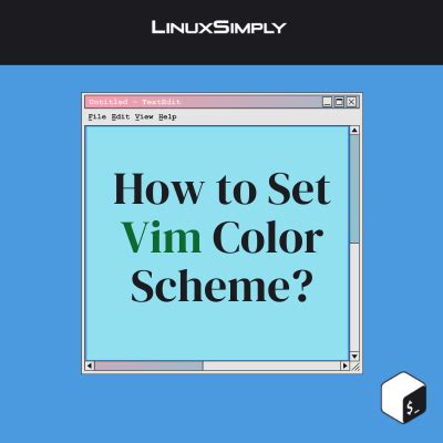 How To Set Vim Color Scheme In Linux Steps Linuxsimply