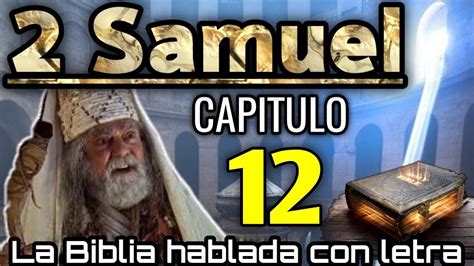 2 SAMUEL Capitulo 12 hablado Con Letra Natán amonesta a David LA