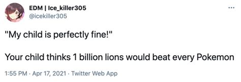 Who Would Win 1 Billion Lions Or 1 Of Every Pokémon The Internet