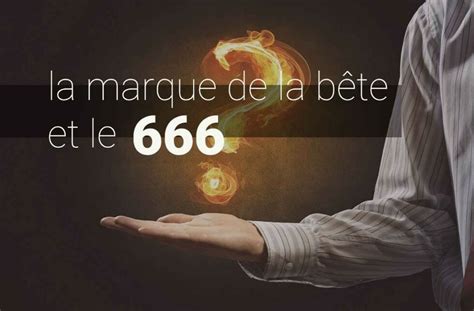 La marque de la bête et 666 jeviensbientot La marque de la bête