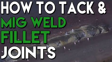 Helpful Tips For Tacking And Mig Welding Fillet Joints Mig Monday