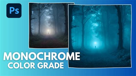 Photoshop Tutorial How To Create A Monochrome Color Grading Effect In Photoshop Youtube