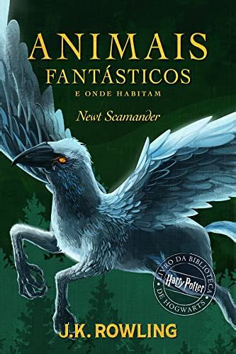 Animais Fantásticos e Onde Habitam Harry Potter Um Livro Da Biblioteca