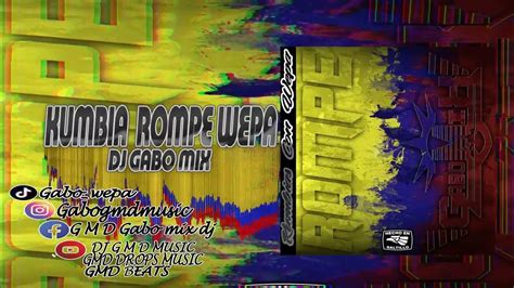 Kumbia Rompe Wepa Dj Gabo Mix Kumbias Con Wepa 2023 Youtube