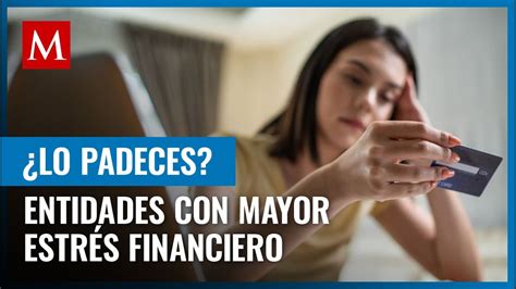 Vives En Las Entidades Con Mayor Estr S Financiero As Puedes Saber