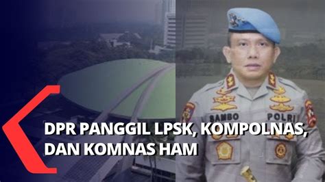 Komisi Iii Dpr Rapat Dengan Lpsk Komnas Ham Dan Kompolnas Untuk Kasus