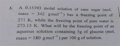 3 A 0 15393 Molal Solution Of Cane Sugar Mol Mass 342 G Mol L Has