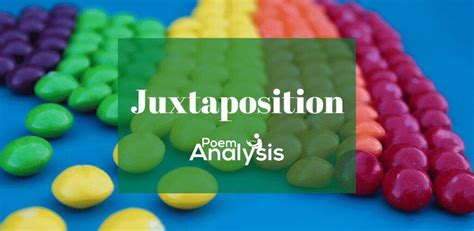 juxtaposition definition  examples poem analysis