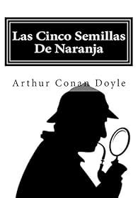 Las Cinco Semillas De Naranja Arthur Conan Doyle Babelio