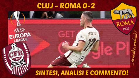 Cluj Roma Sintesi Analisi E Commento Youtube