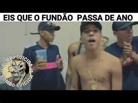 Eis que vc e a turma do fundão passa YouTube