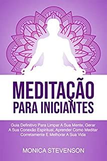 Medita O Para Iniciantes Guia Definitivo Para Limpar A Sua Mente