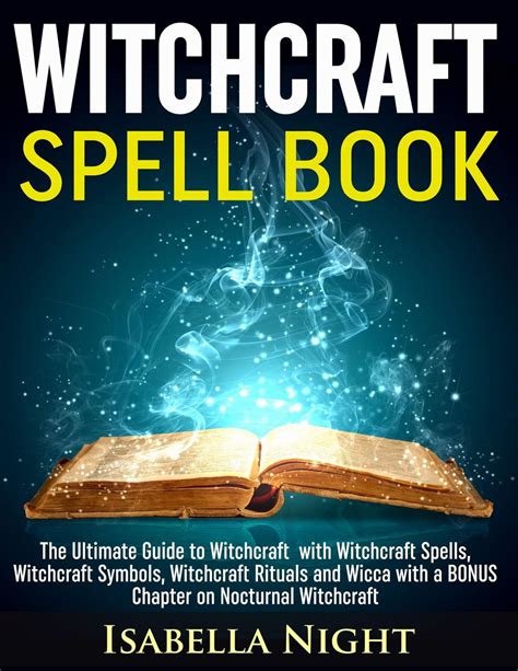 Witchcraft Spell Book: The Ultimate Guide to Witchcraft with Witchcraft