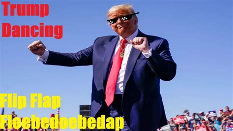 Flip Flap Floebedoebedap President Donald Trump Dancing Pilfinger