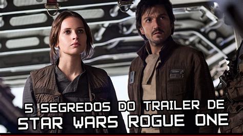 Segredos Do Novo Trailer De Rogue One Uma Hist Ria Star Wars Nerd