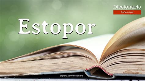 O Que Significa Estopor - Palabra Estopor en el diccionario